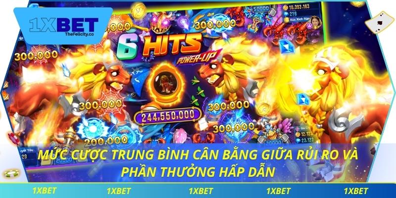 Mức cược trung bình cân bằng giữa rủi ro và phần thưởng hấp dẫn