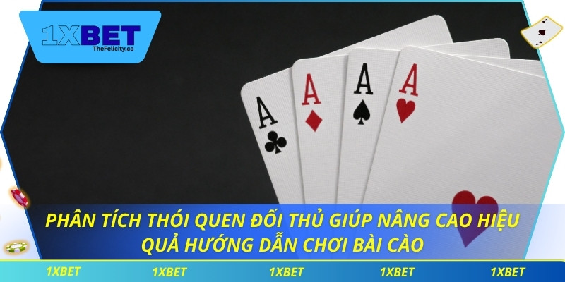 Phân tích thói quen đối thủ giúp nâng cao hiệu quả hướng dẫn chơi bài cào