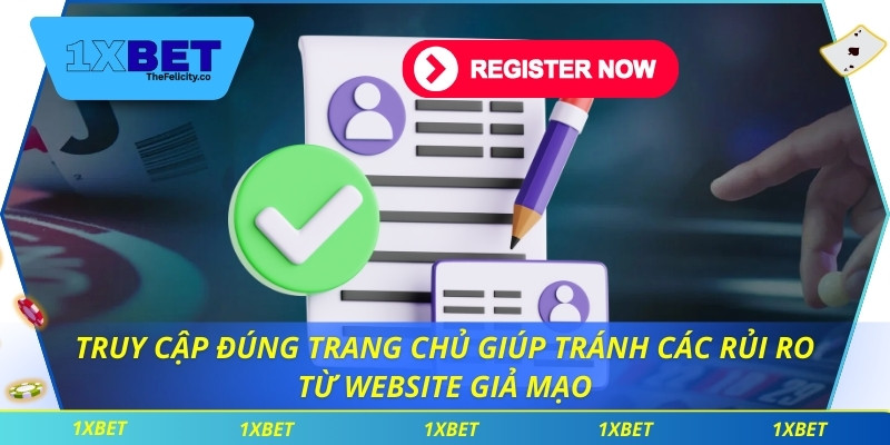 Truy cập đúng trang chủ giúp tránh các rủi ro từ website giả mạo
